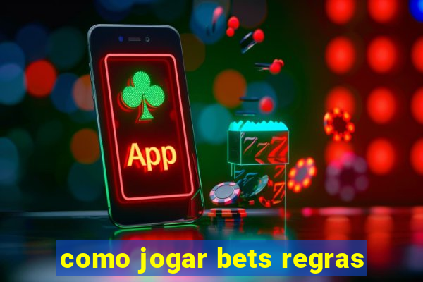 como jogar bets regras